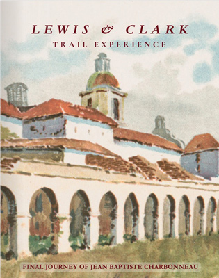 Lewis & Clark Travel Experience: Jean Baptiste's Final Journey